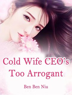 Cover Cold Wife: CEO's Too Arrogant (eBook, ePUB)