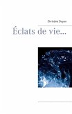 Éclats de vie... (eBook, ePUB)