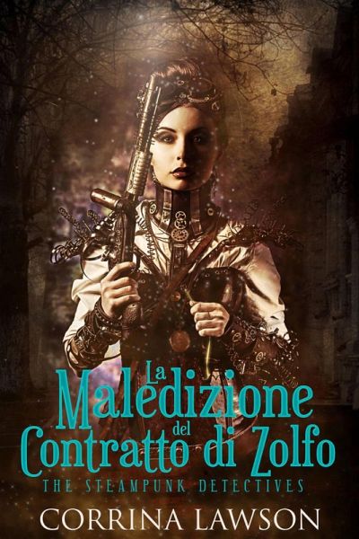 La maledizione del contratto di zolfo (Steampunk detectives, #1) (eBook, ePUB)