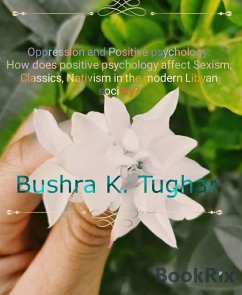 Oppression and Positive psychology: (eBook, ePUB) - Tughar, Bushra