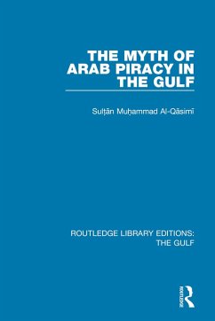 The Myth of Arab Piracy in the Gulf (eBook, PDF) - Al-Qasimi, Muhammad