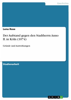 Der Aufstand gegen den Stadtherrn Anno II. in Köln (1074) (eBook, PDF) - Rose, Lena