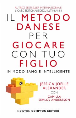 Il metodo danese per giocare con tuo figlio in modo sano e intelligente (eBook, ePUB) - Joelle Alexander, Jessica; Semlov Andersson, Camilla