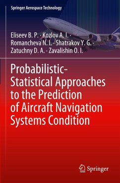 Probabilistic-Statistical Approaches to the Prediction of Aircraft Navigation Systems Condition - Eliseev B. P.;Kozlov A. I.;Romancheva N. I.