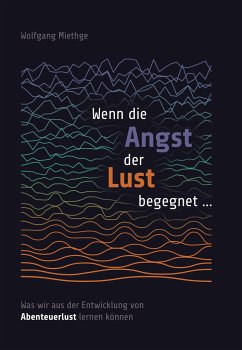 Wenn die Angst der Lust begegnet ... - Miethge, Wolfgang