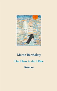 Das Haus in der Höhe - Bartholmy, Martin