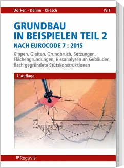 Grundbau in Beispielen Teil 2 nach Eurocode 7 - Dörken, Wolfram;Dehne, Erhard;Kliesch, Kurt