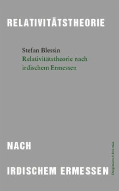 Relativitätstheorie nach irdischem Ermessen - Blessin, Stefan