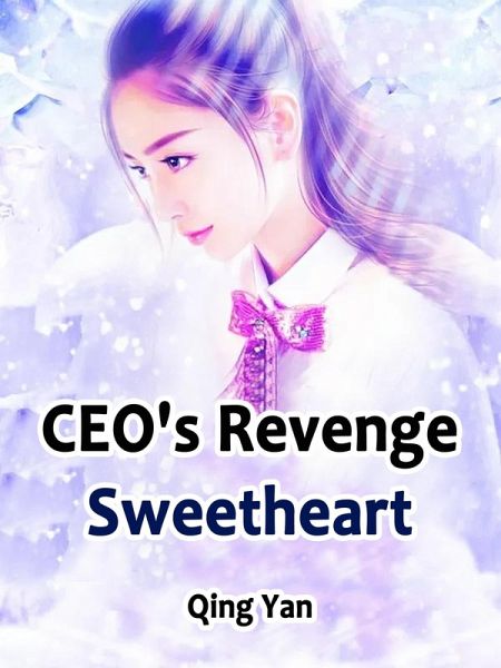 CEO's Revenge Sweetheart (eBook, ePUB) CEO's Revenge Sweetheart (eBook, ePUB)
