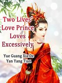 Two Lives' Love: Prince Loves Excessively (eBook, ePUB)