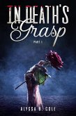In Death's Grasp: Part I (eBook, ePUB) In Death's Grasp: Part I (eBook, ePUB)