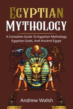 Egyptian Mythology (eBook, ePUB) - Walsh, Andrew