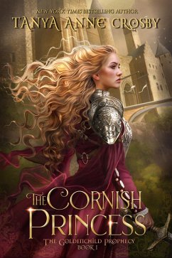 The Cornish Princess (The Goldenchild Prophecy, #1) (eBook, ePUB) - Crosby, Tanya Anne
