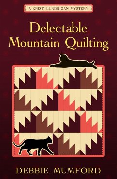 Delectable Mountain Quilting (Kristi Lundrigan Mysteries, #1) (eBook, ePUB) - Mumford, Debbie