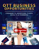 OTT Business Opportunities: Streaming TV, Advertising, TV Apps, Social TV, and tCommerce (eBook, ePUB)