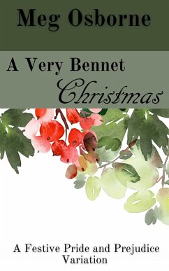 A Very Bennet Christmas (A Festive Pride and Prejudice Variation, #6) (eBook, ePUB) - Osborne, Meg