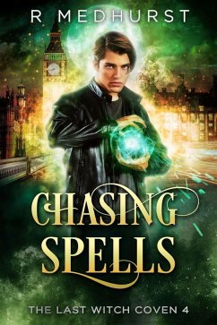 Chasing Spells (The Last Witch Coven, #4) (eBook, ePUB) - Medhurst, Rachel