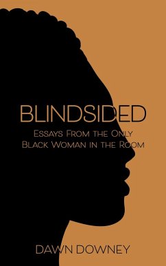 Cover Blindsided: Essays from the Only Black Woman in the Room (eBook, ePUB)
