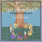 The Upanishads: Stories of the Self with Graham Burns (Hindu Scholars, #3) (eBook, ePUB)