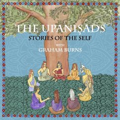 The Upanishads: Stories of the Self with Graham Burns (Hindu Scholars, #3) (eBook, ePUB) - Studies, Wise; Burns, Graham