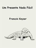 Um Presente Nada Fácil (eBook, ePUB) Um Presente Nada Fácil (eBook, ePUB)