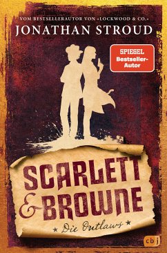 Die Outlaws / Scarlett & Browne Bd.1 (eBook, ePUB) - Stroud, Jonathan