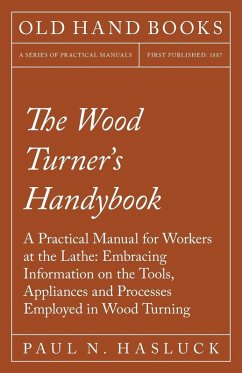 The Wood Turner's Handybook (eBook, ePUB) - Hasluck, Paul N.