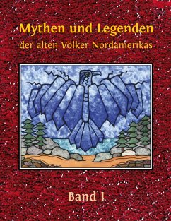Mythen und Legenden der alten Völker Nordamerikas (eBook, ePUB) - Buddrus, Wolfgang