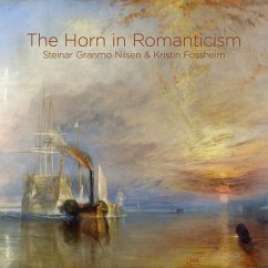 The Horn In Romanticism - Nilsen,Steinar Granmo/Fossheim,Kristin