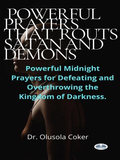 Prayers That Routs Satan And Demons (eBook, ePUB) - Coker, Dr. Olusola