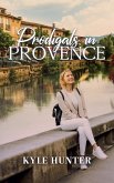 Prodigals in Provence (Provence Series, #1) (eBook, ePUB)