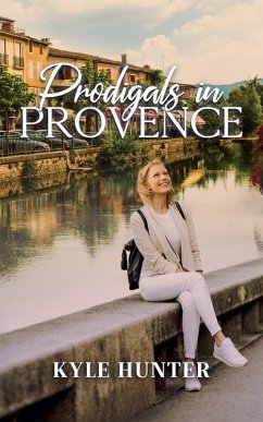 Prodigals in Provence (Provence Series, #1) (eBook, ePUB) - Hunter, Kyle