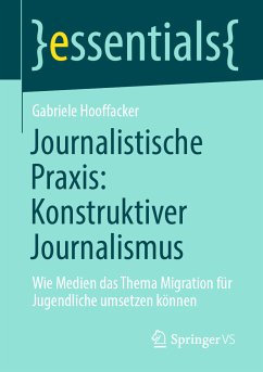 Journalistische Praxis: Konstruktiver Journalismus (eBook, PDF) - Hooffacker, Gabriele