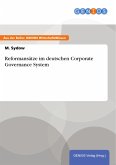 Reformansätze im deutschen Corporate Governance System (eBook, PDF) Reformansätze im deutschen Corporate Governance System (eBook, PDF)