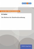 Die Reform der Handwerksordnung (eBook, PDF) Die Reform der Handwerksordnung (eBook, PDF)
