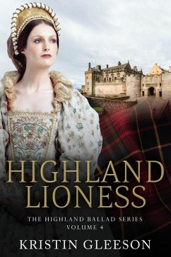 Highland Lioness (The Highland Ballad Series, #4) (eBook, ePUB) - Gleeson, Kristin