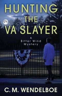Hunting the VA Slayer (A Bitter Wind Mystery, #3) (eBook, ePUB) - Wendelboe, C. M.