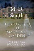 The Curse of the Mansion's Garden - As Cold As A Widow's Heart (eBook, ePUB) The Curse of the Mansion's Garden - As Cold As A Widow's Heart (eBook, ePUB)