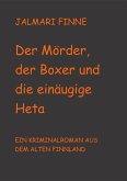 Der Mörder, der Boxer und die einäugige Heta (eBook, ePUB) Der Mörder, der Boxer und die einäugige Heta (eBook, ePUB)