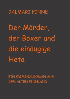 Der Mörder, der Boxer und die einäugige Heta (eBook, ePUB) - Finne, Jalmari