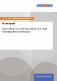 Smartphones setzen sich durch, aber mit welchem Betriebssystem? (eBook, PDF) Smartphones setzen sich durch, aber mit welchem Betriebssystem? (eBook, PDF)