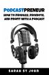 Podcastpreneur: How to Produce,... - Bild 1