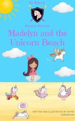 Madelyn and the Unicorn Beach (The Magical Madelyn Mayfield, #1) (eBook, ePUB) - Edmondson, Dayne
