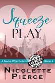 Squeeze Play (Nadia Wolf, #4) (eBook, ePUB)