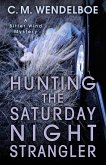 Hunting the Saturday Night Strangler (A Bitter Wind Mystery, #2) (eBook, ePUB)