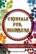 Crystals for Beginners: the Ultimate... - Bild 1