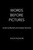 Words Before Pictures: How Screenplays Make Movies (eBook, ePUB)