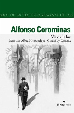 Viaje a la Luz. Paseo con Hitchcock por Cordoba y Granada (eBook, ePUB) - Corominas Rivera, Alfonso