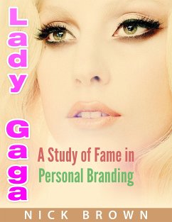 Lady GAGA: A Study of Fame in Personal Branding (eBook, ePUB) - Brown, Nick