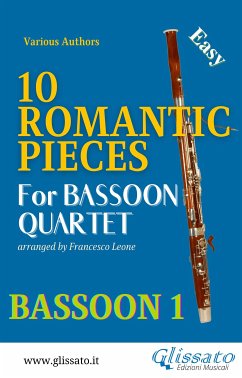 Bassoon 1 part : 10 Romantic Pieces for Bassoon Quartet (fixed-layout eBook, ePUB) - Brahms, Johannes; Dvorak, Antonin; Ilyich Tchaikovsky, Peter; Mussorgsky, Modest; Paganini, Niccolò; Rubinstein, Anton; Schumann, Robert; cura di Francesco Leone, a; van Beethoven, Ludwig